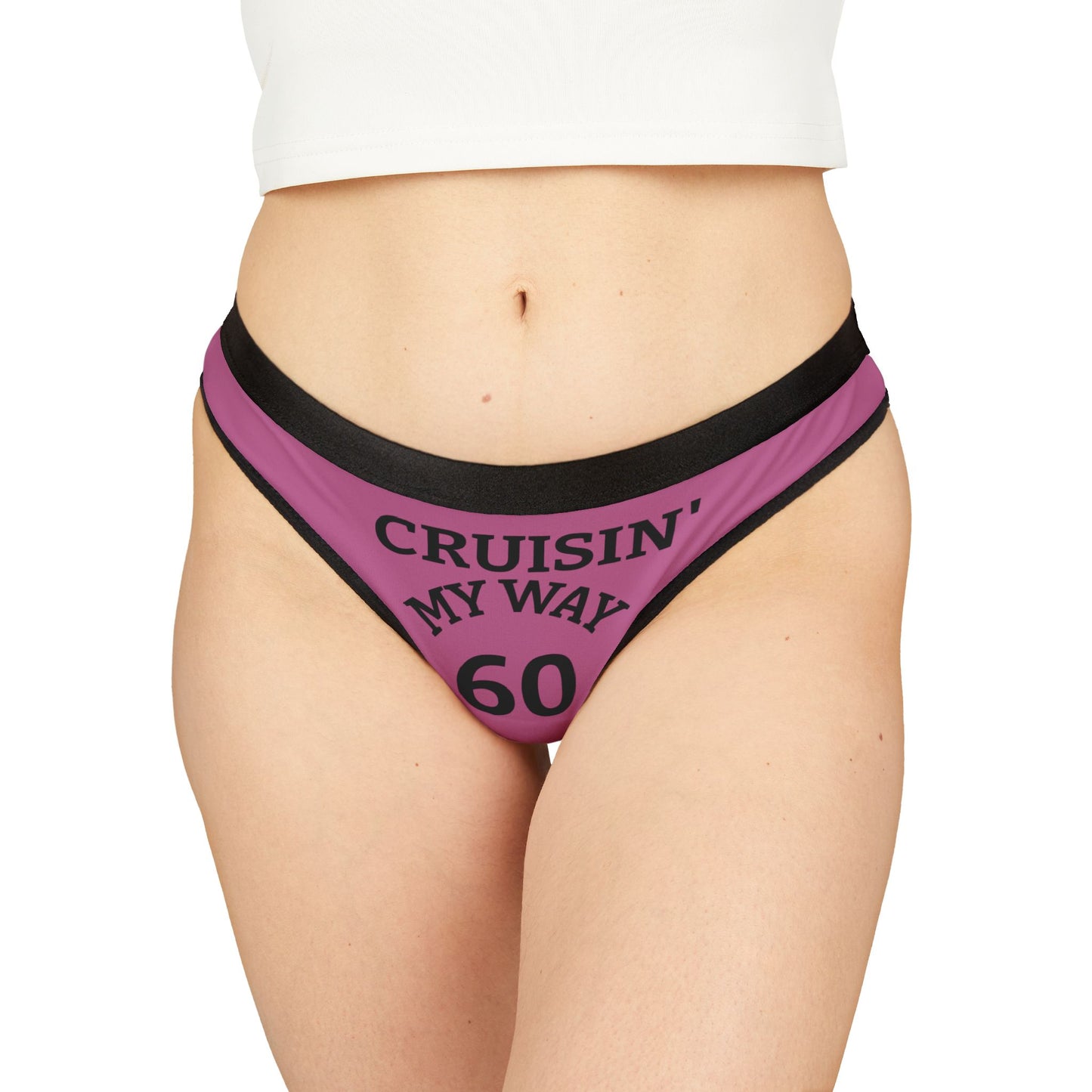 Women’s Thong – “Cruisin’ My Way 60” Pink Birthday Novelty Underwear