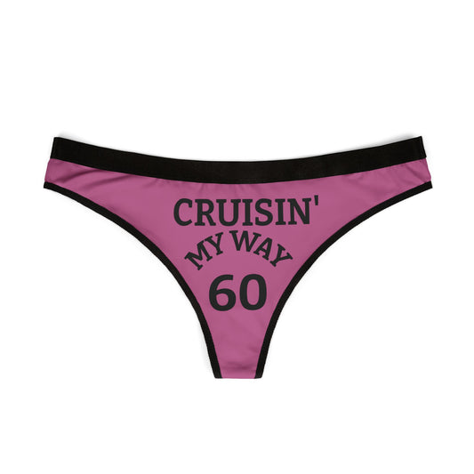 Women’s Thong – “Cruisin’ My Way 60” Pink Birthday Novelty Underwear
